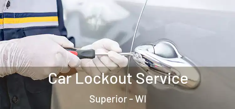 Car Lockout Service Superior - WI