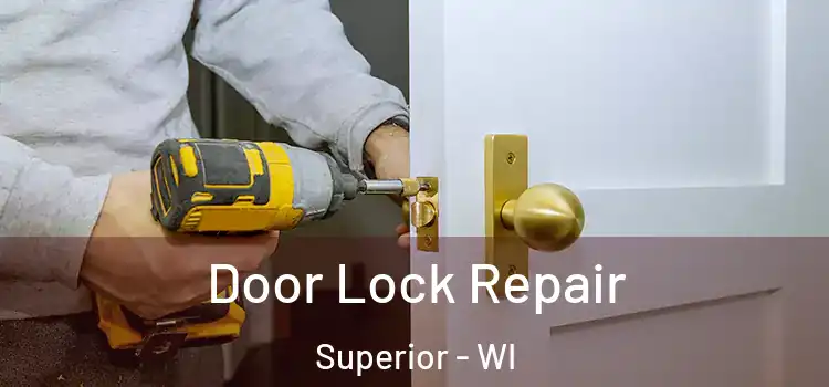 Door Lock Repair Superior - WI