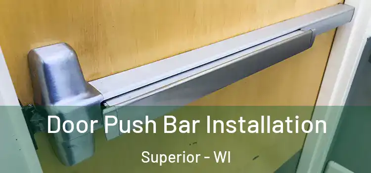 Door Push Bar Installation Superior - WI