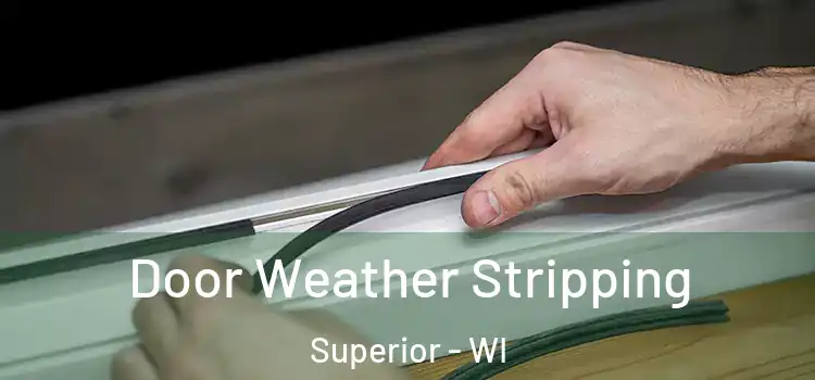 Door Weather Stripping Superior - WI