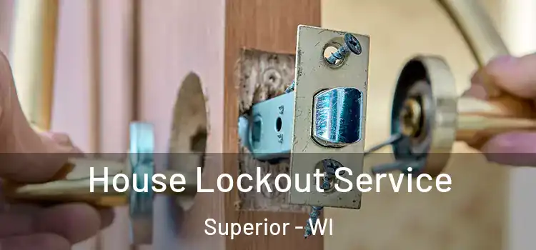 House Lockout Service Superior - WI