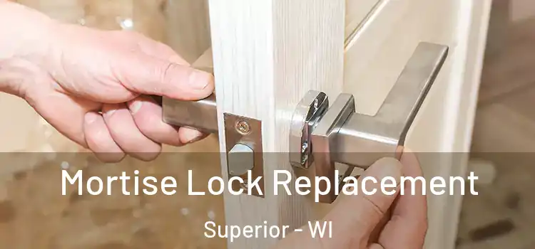 Mortise Lock Replacement Superior - WI