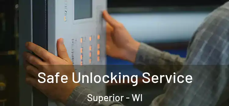 Safe Unlocking Service Superior - WI