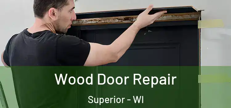 Wood Door Repair Superior - WI